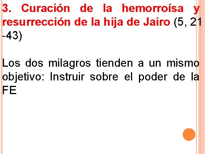 3. Curación de la hemorroísa y resurrección de la hija de Jairo (5, 21