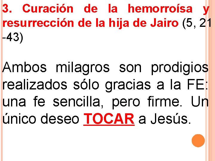 3. Curación de la hemorroísa y resurrección de la hija de Jairo (5, 21