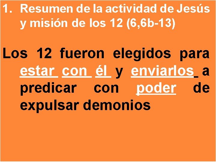 1. Resumen de la actividad de Jesús y misión de los 12 (6, 6