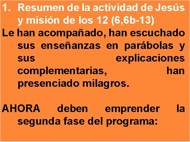 1. Resumen de la actividad de Jesús y misión de los 12 (6, 6