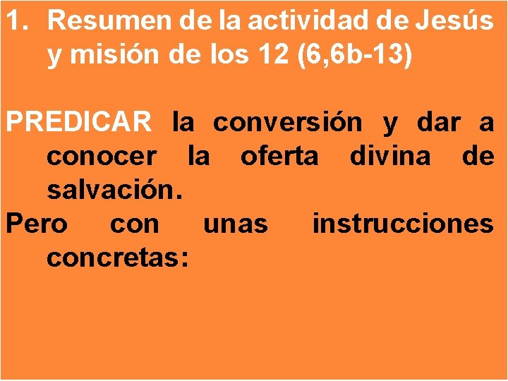 1. Resumen de la actividad de Jesús y misión de los 12 (6, 6