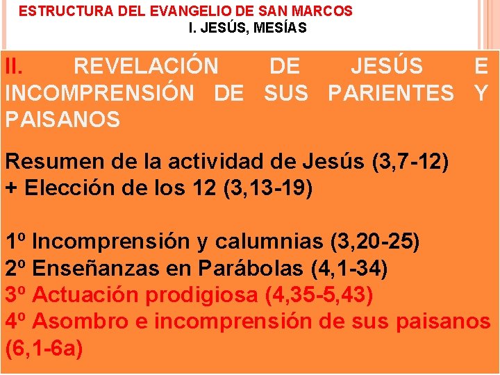 ESTRUCTURA DEL EVANGELIO DE SAN MARCOS I. JESÚS, MESÍAS II. REVELACIÓN DE JESÚS E