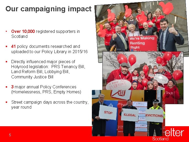 Our campaigning impact • Over 10, 000 registered supporters in Scotland § 41 policy