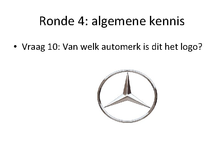 Ronde 4: algemene kennis • Vraag 10: Van welk automerk is dit het logo?