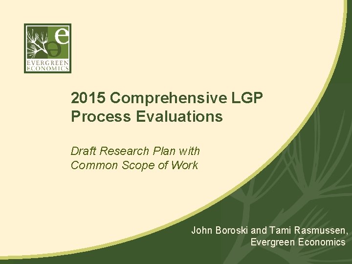 2015 Comprehensive LGP Process Evaluations Draft Research Plan with Common Scope of Work John