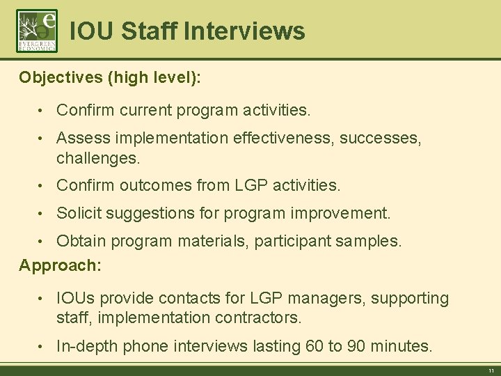 IOU Staff Interviews Objectives (high level): • Confirm current program activities. • Assess implementation