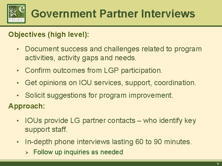 Government Partner Interviews Objectives (high level): • Document success and challenges related to program