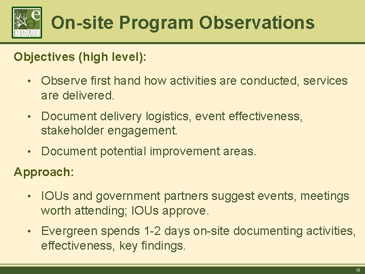 On-site Program Observations Objectives (high level): • Observe first hand how activities are conducted,