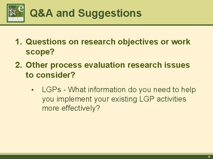 Q&A and Suggestions 1. Questions on research objectives or work scope? 2. Other process