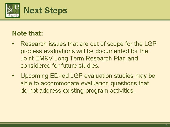 Next Steps Note that: • Research issues that are out of scope for the