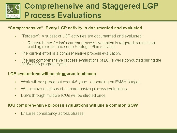 Comprehensive and Staggered LGP Process Evaluations “Comprehensive”: Every LGP activity is documented and evaluated