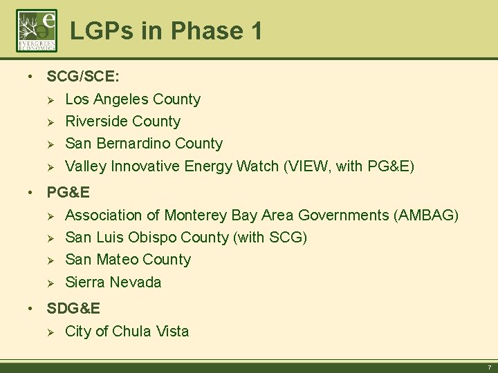 LGPs in Phase 1 • SCG/SCE: Ø Ø Los Angeles County Riverside County San