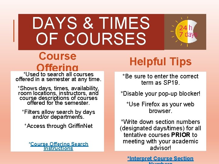 DAYS & TIMES OF COURSES Course Offering *Used to search all courses offered in