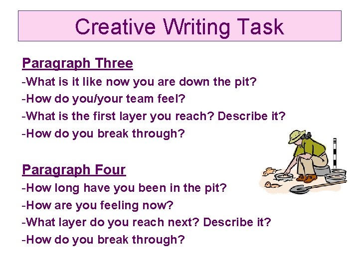 Creative Writing Task Paragraph Three -What is it like now you are down the Creative Writing Task Paragraph Three -What is it like now you are down the