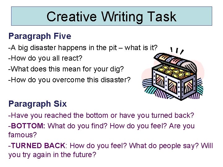 Creative Writing Task Paragraph Five -A big disaster happens in the pit – what Creative Writing Task Paragraph Five -A big disaster happens in the pit – what