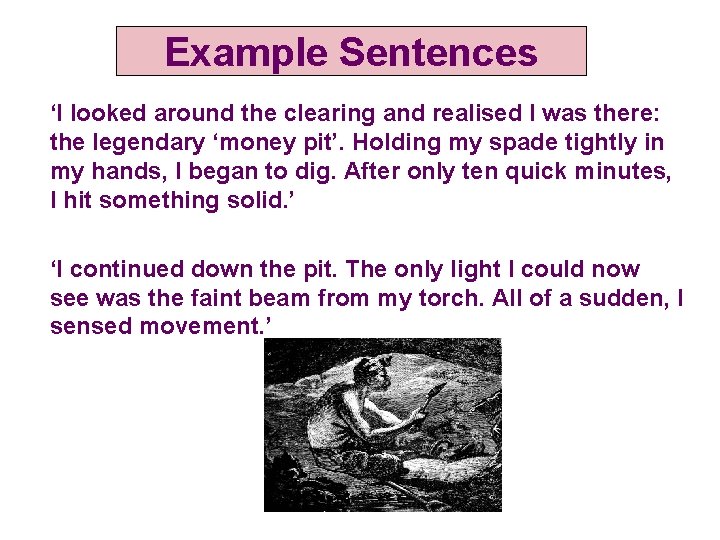 Example Sentences ‘I looked around the clearing and realised I was there: the legendary Example Sentences ‘I looked around the clearing and realised I was there: the legendary