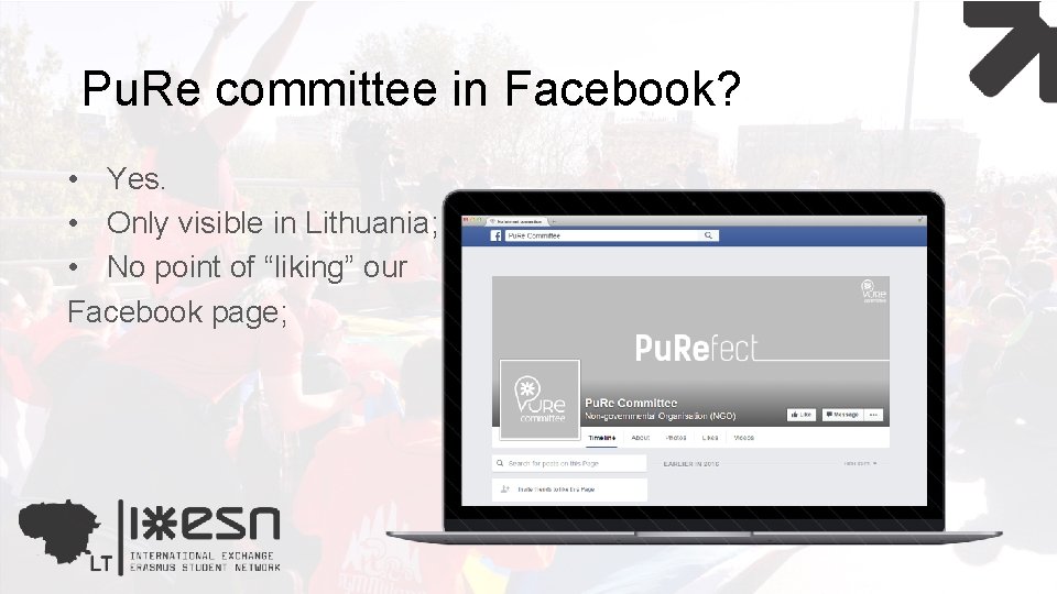 Pu. Re committee in Facebook? • Yes. • Only visible in Lithuania; • No