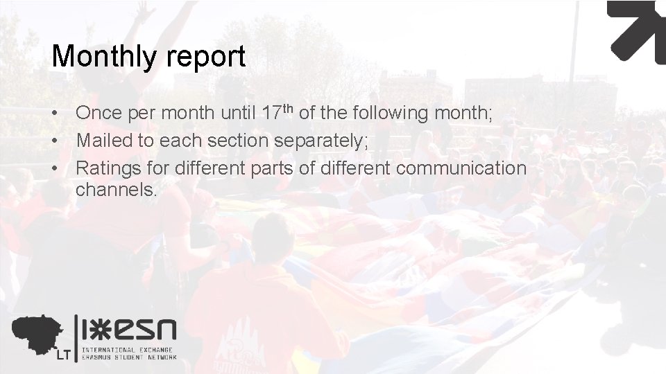 Monthly report • Once per month until 17 th of the following month; •