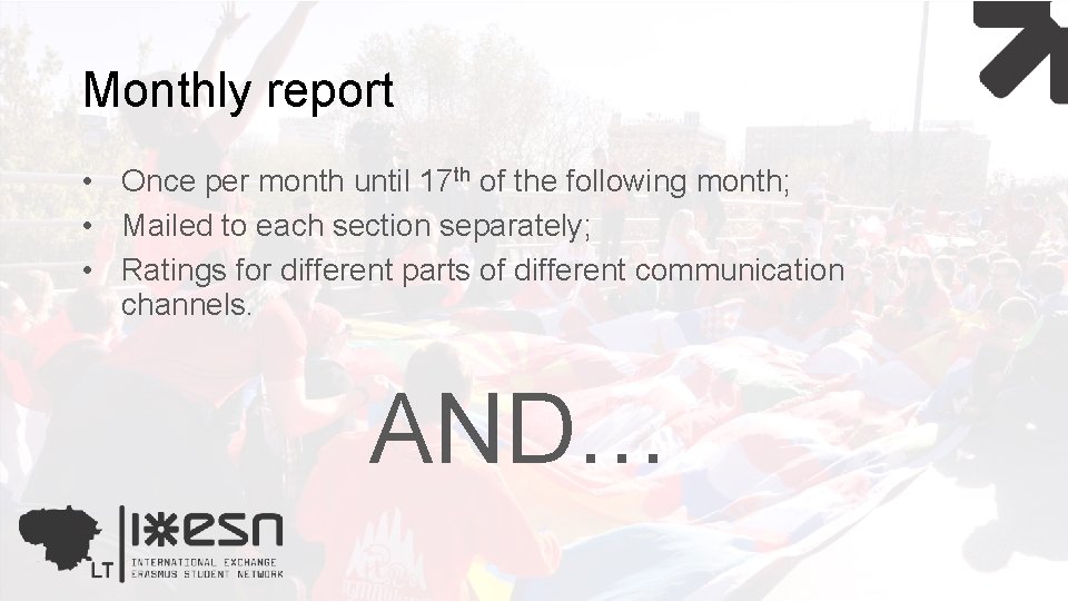 Monthly report • Once per month until 17 th of the following month; •