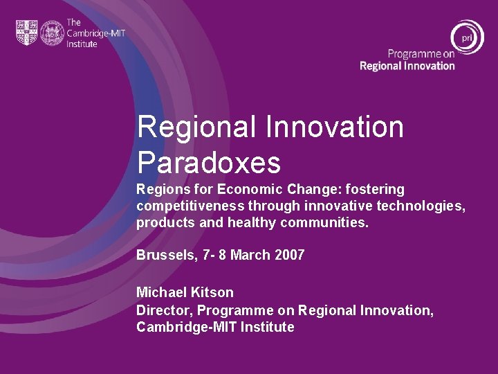 Regional Innovation Paradoxes Regions for Economic Change: fostering competitiveness through innovative technologies, products and