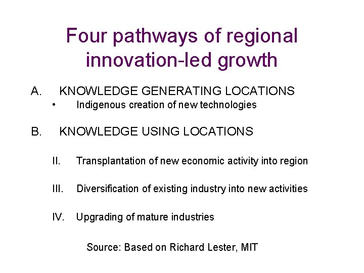 Four pathways of regional innovation-led growth A. KNOWLEDGE GENERATING LOCATIONS • B. Indigenous creation