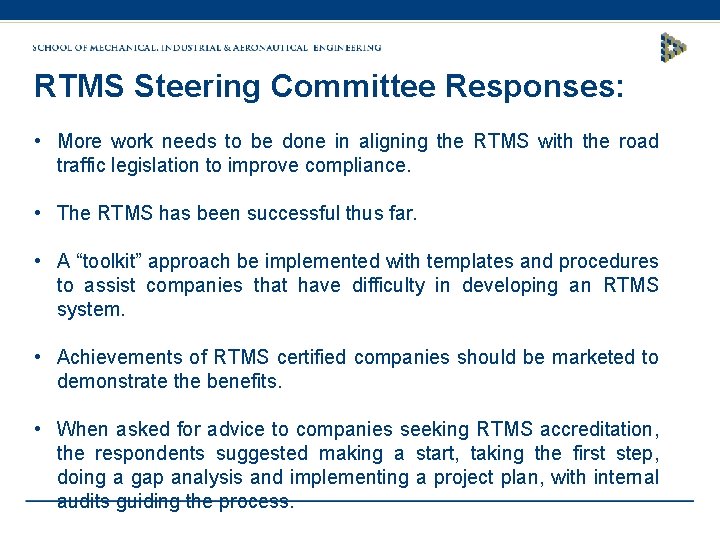 RTMS Steering Committee Responses: • More work needs to be done in aligning the