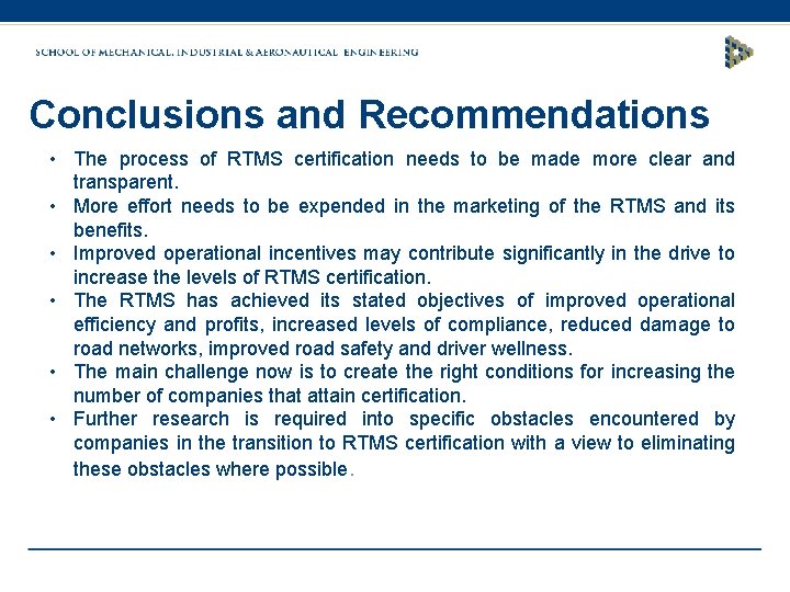 Conclusions and Recommendations • The process of RTMS certification needs to be made more