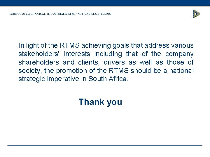 In light of the RTMS achieving goals that address various stakeholders’ interests including that