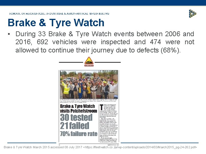 Brake & Tyre Watch • During 33 Brake & Tyre Watch events between 2006