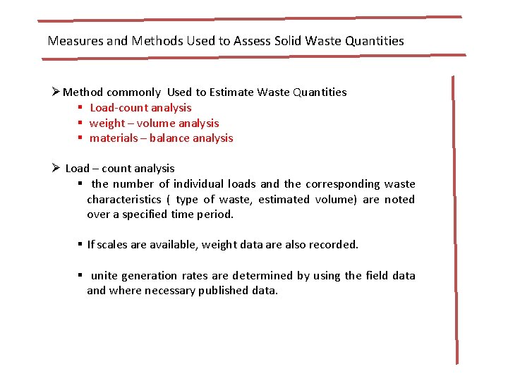 Measures and Methods Used to Assess Solid Waste Quantities ØMethod commonly Used to Estimate