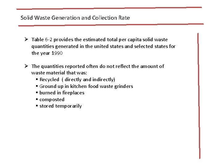 Solid Waste Generation and Collection Rate Ø Table 6 -2 provides the estimated total