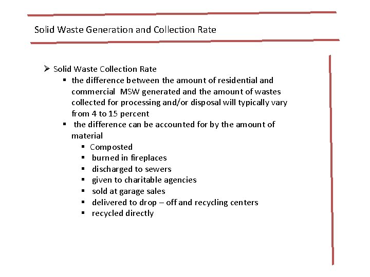 Solid Waste Generation and Collection Rate Ø Solid Waste Collection Rate § the difference
