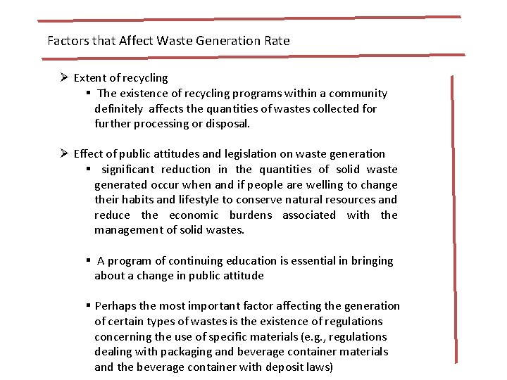 Factors that Affect Waste Generation Rate Ø Extent of recycling § The existence of