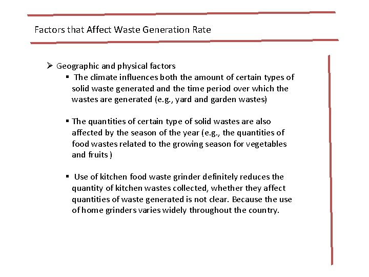 Factors that Affect Waste Generation Rate Ø Geographic and physical factors § The climate