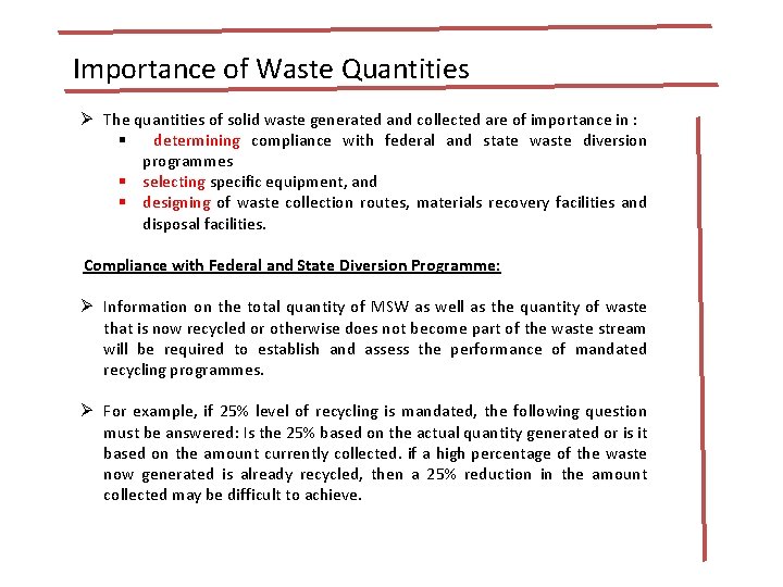 Importance of Waste Quantities Ø The quantities of solid waste generated and collected are