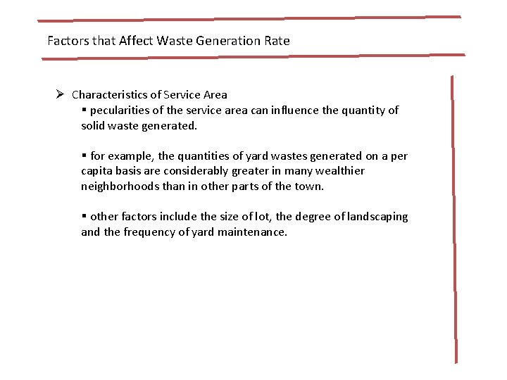 Factors that Affect Waste Generation Rate Ø Characteristics of Service Area § pecularities of