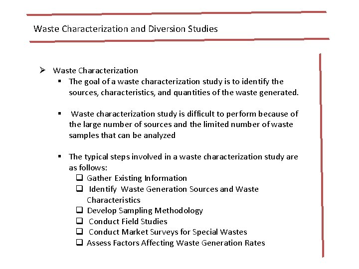 Waste Characterization and Diversion Studies Ø Waste Characterization § The goal of a waste