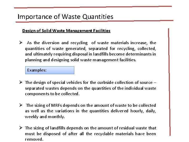 Importance of Waste Quantities Design of Solid Waste Management Facilities Ø As the diversion