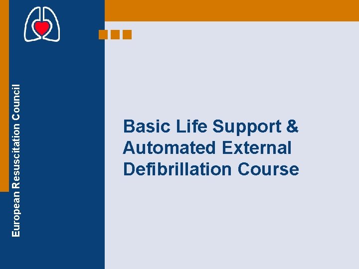 European Resuscitation Council Basic Life Support & Automated External Defibrillation Course 