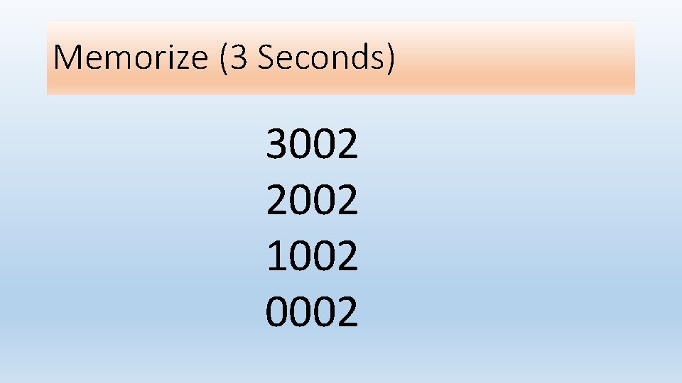 Memorize (3 Seconds) 3002 2002 1002 0002 
