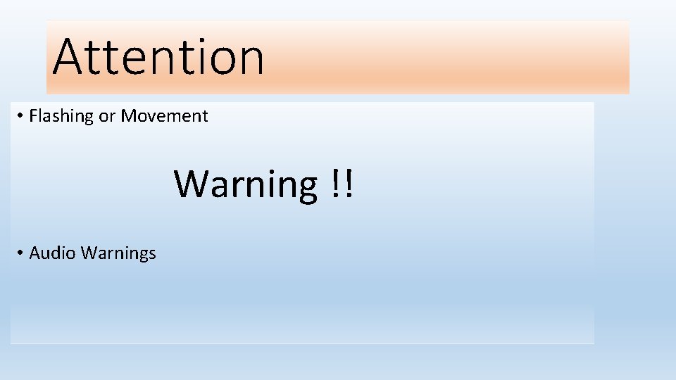 Attention • Flashing or Movement Warning !! • Audio Warnings 