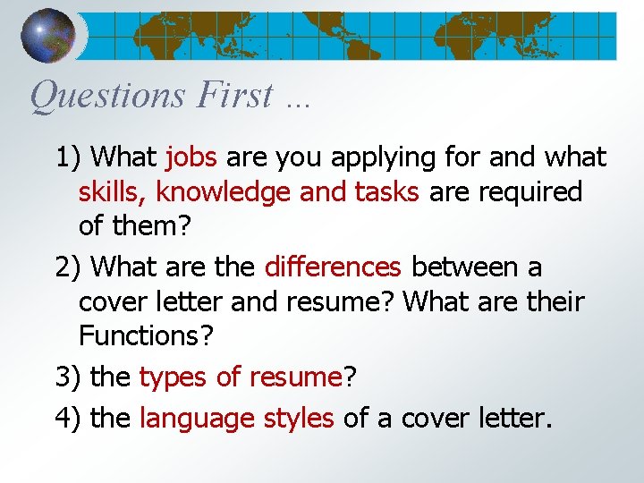 Questions First … 1) What jobs are you applying for and what skills, knowledge