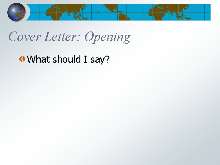 Cover Letter: Opening What should I say? 