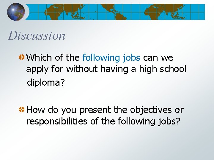 Discussion Which of the following jobs can we apply for without having a high