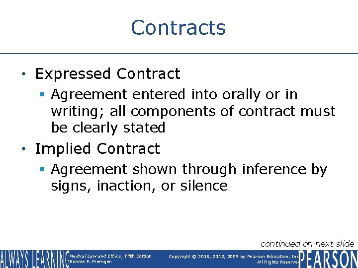 Contracts • Expressed Contract § Agreement entered into orally or in writing; all components