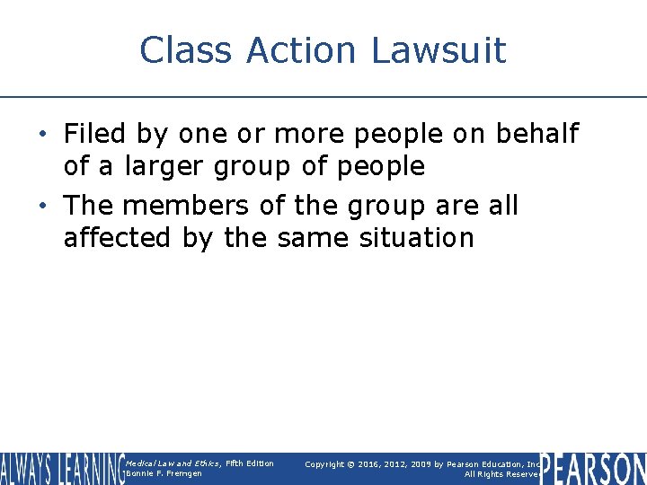 Class Action Lawsuit • Filed by one or more people on behalf of a