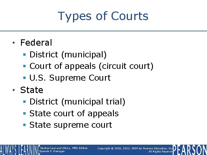 Types of Courts • Federal § District (municipal) § Court of appeals (circuit court)