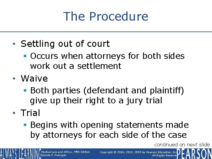 The Procedure • Settling out of court § Occurs when attorneys for both sides