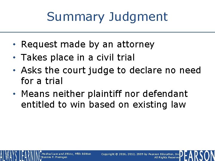 Summary Judgment • Request made by an attorney • Takes place in a civil