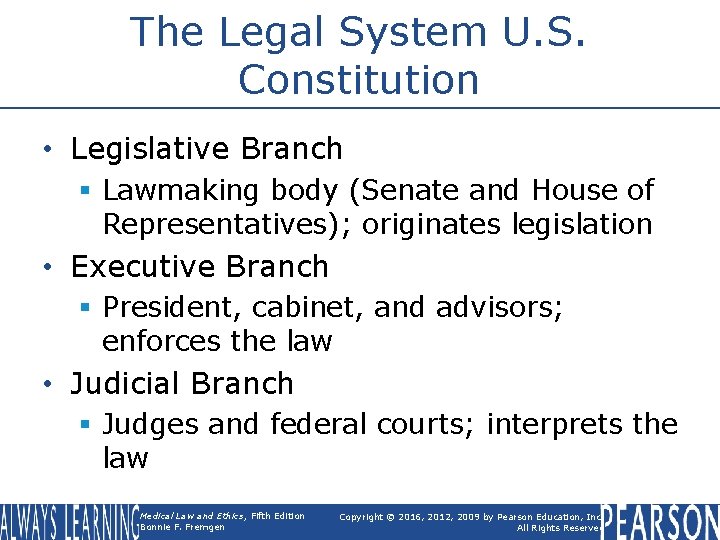 The Legal System U. S. Constitution • Legislative Branch § Lawmaking body (Senate and